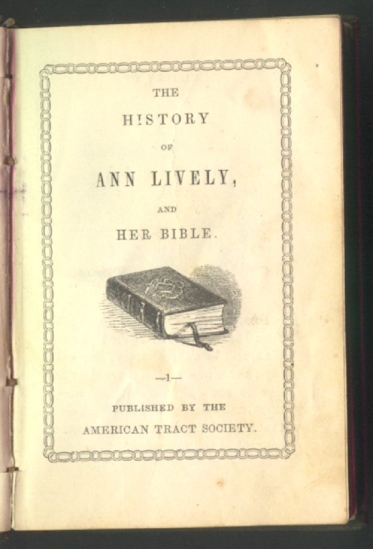 Scan of The History of Ann Lively and Her Bible, 1 of 16