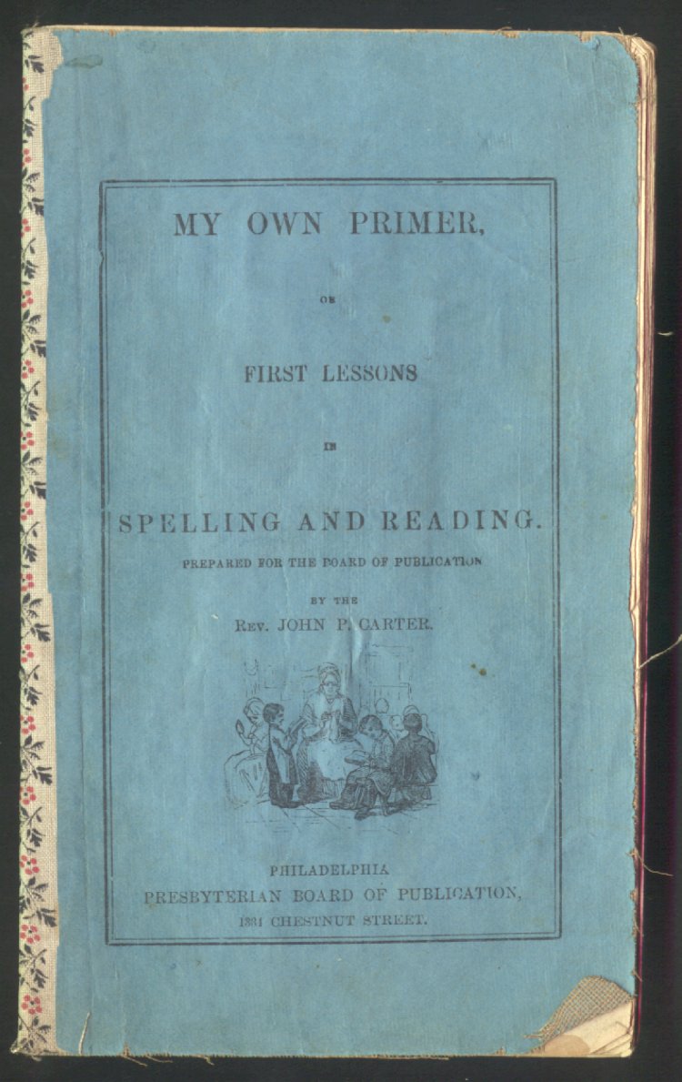 Scan of My Own Primer, or First Lessons in Spelling and Reading, 1 of 51