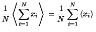 $\displaystyle {1\over N}\left\langle{\sum_{i=1}^N x_i}\right\rangle{} = {1\over N} \sum_{i=1}^N \left\langle{x_i}\right\rangle{}$