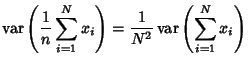 $\displaystyle \mathop{\rm var}\nolimits \left({{1\over n} \sum_{i=1}^N x_i}\right)= {1\over N^2} \mathop{\rm var}\nolimits \left({\sum_{i=1}^N x_i}\right)$