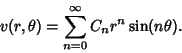 \begin{displaymath}
v(r,\theta) = \sum_{n=0}^\infty C_n r^n \sin(n\theta).
\end{displaymath}