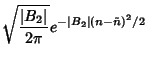 $\displaystyle \sqrt{\vert B_2\vert\over 2\pi} e^{-\vert B_2\vert(n-\tilde n)^2/2}$