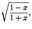 $\displaystyle \sqrt{1-x\over 1+x},$