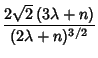 $\displaystyle {2\sqrt{2}\,(3\lambda+n)\over (2\lambda+n)^{3/2}}$