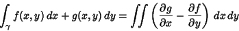\begin{displaymath}
\int_\gamma f(x,y)\,dx+g(x,y)\,dy = \int\!\!\!\int \left({{\...
...\over\partial x} - {\partial f\over\partial y}}\right)\,dx\,dy
\end{displaymath}
