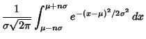 $\displaystyle {1\over\sigma\sqrt{2\pi}}\int_{\mu-n\sigma}^{\mu+n\sigma}e^{-(x-\mu)^2/2\sigma^2}\,dx$