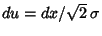 $du=dx/\sqrt{2}\,\sigma$