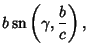 $\displaystyle b\mathop{\rm sn}\nolimits \left({\gamma,{b\over c}}\right),$