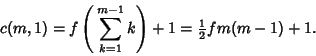 \begin{displaymath}
c(m,1)=f\left({\,\sum_{k=1}^{m-1} k}\right)+1={\textstyle{1\over 2}}fm(m-1)+1.
\end{displaymath}