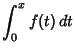 $\displaystyle \int_0^x f(t)\,dt$