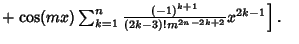 $ +\left.{\cos(mx)\sum_{k=1}^n {(-1)^{k+1}\over (2k-3)!m^{2n-2k+2}} x^{2k-1}}\right].\quad$