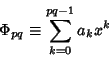 \begin{displaymath}
\Phi_{pq}\equiv \sum_{k=0}^{pq-1} a_k x^k
\end{displaymath}