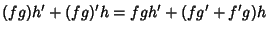 $\displaystyle (fg)h'+(fg)'h=fgh'+(fg'+f'g)h$