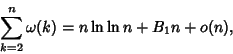 \begin{displaymath}
\sum_{k=2}^n \omega(k)=n\ln\ln n+B_1 n+o(n),
\end{displaymath}