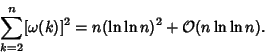 \begin{displaymath}
\sum_{k=2}^n [\omega(k)]^2=n(\ln\ln n)^2+{\mathcal O}(n\ln\ln n).
\end{displaymath}