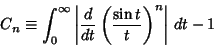 \begin{displaymath}
C_n\equiv \int_0^\infty \left\vert{{d\over dt}\left({\sin t\over t}\right)^n}\right\vert\,dt-1
\end{displaymath}