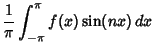 $\displaystyle {1\over\pi} \int_{-\pi}^\pi f(x)\sin(nx)\,dx$