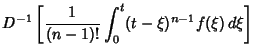 $\displaystyle D^{-1}\left[{{1\over(n-1)!} \int_0^t (t-\xi)^{n-1}f(\xi)\,d\xi}\right]$