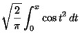 $\displaystyle \sqrt{2\over\pi} \int_0^x \cos t^2\,dt$
