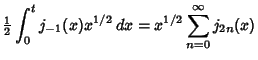 $\displaystyle {\textstyle{1\over 2}}\int^t_0 j_{-1}(x)x^{1/2}\,dx = x^{1/2} \sum_{n=0}^\infty j_{2n}(x)$
