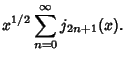 $\displaystyle x^{1/2} \sum_{n=0}^\infty j_{2n+1}(x).$