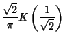 $\displaystyle {\sqrt{2}\over\pi} K\left({1\over\sqrt{2}}\right)$