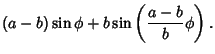 $\displaystyle (a-b)\sin\phi+b\sin\left({{a-b\over b}\phi}\right).$