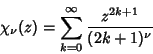 \begin{displaymath}
\chi_\nu(z)=\sum_{k=0}^\infty {z^{2k+1}\over(2k+1)^\nu}
\end{displaymath}