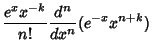 $\displaystyle {e^xx^{-k}\over n!}{d^n\over dx^n}(e^{-x}x^{n+k})$