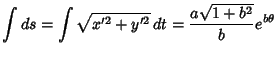 $\displaystyle \int ds=\int\sqrt{x'^2+y'^2}\,dt = {a\sqrt{1+b^2}\over b} e^{b\theta}$