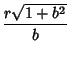 $\displaystyle {r\sqrt{1+b^2}\over b}$