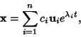 \begin{displaymath}
{\bf x}=\sum_{i=1}^n c_i {\bf u}_i e^{\lambda_it},
\end{displaymath}