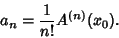 \begin{displaymath}
a_n={1\over n!} A^{(n)}(x_0).
\end{displaymath}