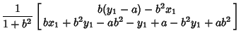 $\displaystyle {1\over 1+b^2}\left[\begin{array}{c}b(y_1-a)-b^2x_1\\  bx_1+b^2y_1-ab^2-y_1+a-b^2y_1+ab^2\end{array}\right]$