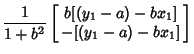 $\displaystyle {1\over 1+b^2} \left[\begin{array}{c}b[(y_1-a)-bx_1]\\  -[(y_1-a)-bx_1]\end{array}\right]$