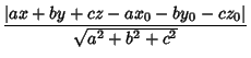 $\displaystyle {\vert ax+by+cz-ax_0-by_0-cz_0\vert\over \sqrt{a^2+b^2+c^2}}$