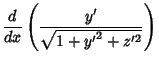 $\displaystyle {d\over dx} \left({y'\over\sqrt{1+{y'}^2+z'^2}}\right)$