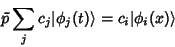 \begin{displaymath}
\tilde p \sum_j c_j\vert\phi_j(t)\rangle = c_i\vert\phi_i(x)\rangle
\end{displaymath}