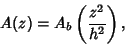 \begin{displaymath}
A(z)=A_b\left({z^2\over h^2}\right),
\end{displaymath}