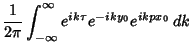 $\displaystyle {1\over 2\pi} \int_{-\infty}^\infty e^{ik\tau}e^{-iky_0}e^{ikpx_0}\,dk$