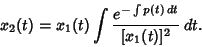 \begin{displaymath}
x_2(t)=x_1(t)\int {e^{-\int p(t)\,dt}\over [x_1(t)]^2}\,dt.
\end{displaymath}