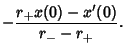 $\displaystyle -{r_+x(0)-x'(0)\over r_--r_+}.$