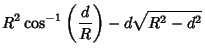 $\displaystyle R^2\cos^{-1}\left({d\over R}\right)-d\sqrt{R^2-d^2}$