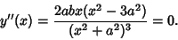 \begin{displaymath}
y''(x)={2abx(x^2-3a^2)\over(x^2+a^2)^3}=0.
\end{displaymath}