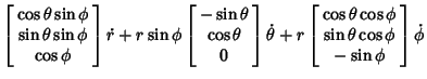 $\displaystyle \left[\begin{array}{c}\cos\theta\sin\phi\\  \sin\theta\sin\phi\\ ...
...\cos\theta\cos\phi\\  \sin\theta\cos\phi\\  -\sin\phi\end{array}\right]\dot\phi$