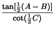 $\displaystyle {\tan[{\textstyle{1\over 2}}(A-B)]\over\cot({\textstyle{1\over 2}}C)}$