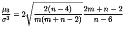 $\displaystyle {\mu_3\over\sigma^3} = 2\sqrt{2(n-4)\over m(m+n-2)} {2m+n-2\over n-6}$