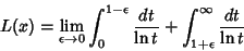 \begin{displaymath}
L(x)=\lim_{\epsilon\to 0}\int_0^{1-\epsilon} {dt\over \ln t}+\int_{1+\epsilon}^\infty {dt\over\ln t}
\end{displaymath}