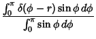 $\displaystyle {\int_0^\pi \delta(\phi-r)\sin\phi\,d\phi\over \int_0^\pi \sin\phi\,d\phi}$