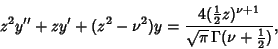 \begin{displaymath}
z^2y''+zy'+(z^2-\nu^2)y = {4({\textstyle{1\over 2}}z)^{\nu+1}\over\sqrt{\pi}\,\Gamma(\nu+{\textstyle{1\over 2}})},
\end{displaymath}